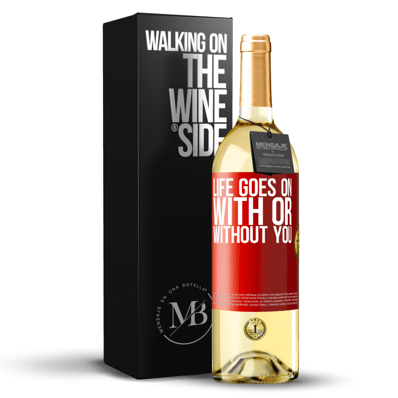 29,95 € Free Shipping | White Wine WHITE Edition Life goes on, with or without you Red Label. Customizable label Young wine Harvest 2023 Verdejo
