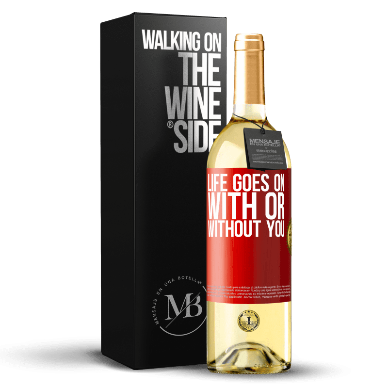 29,95 € Free Shipping | White Wine WHITE Edition Life goes on, with or without you Red Label. Customizable label Young wine Harvest 2025 Verdejo