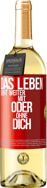 29,95 € | Weißwein WHITE Ausgabe Das Leben geht weiter, mit oder ohne dich Rote Markierung. Anpassbares Etikett Junger Wein Ernte 2024 Verdejo