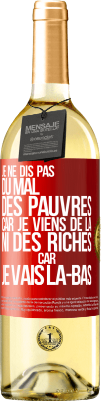 29,95 € Envoi gratuit | Vin blanc Édition WHITE Je ne dis pas du mal des pauvres car je viens de là, ni des riches car je vais là-bas Étiquette Rouge. Étiquette personnalisable Vin jeune Récolte 2025 Verdejo