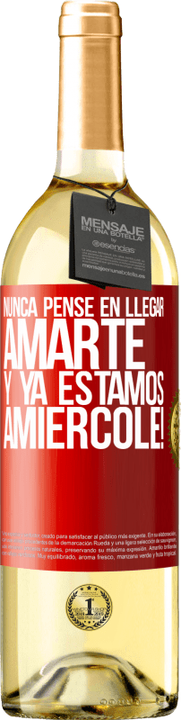 29,95 € Free Shipping | White Wine WHITE Edition I never thought of getting to love you. And we are already Amiércole! Red Label. Customizable label Young wine Harvest 2025 Verdejo