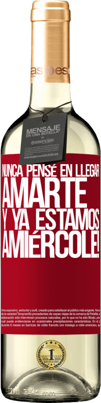 29,95 € Envoi gratuit | Vin blanc Édition WHITE Je n'ai jamais pensé à t'aimer. Et nous sommes déjà Amiércole! Étiquette Rouge. Étiquette personnalisable Vin jeune Récolte 2025 Verdejo