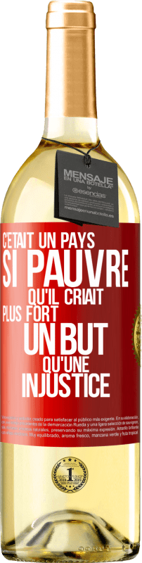 29,95 € | Vin blanc Édition WHITE C'était un pays si pauvre qu'il criait plus fort un but qu'une injustice Étiquette Rouge. Étiquette personnalisable Vin jeune Récolte 2025 Verdejo