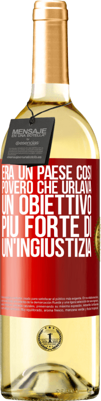 29,95 € | Vino bianco Edizione WHITE Era un paese così povero che urlava un obiettivo più forte di un'ingiustizia Etichetta Rossa. Etichetta personalizzabile Vino giovane Raccogliere 2024 Verdejo