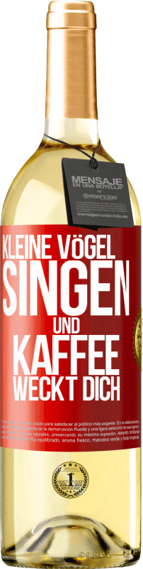 29,95 € Kostenloser Versand | Weißwein WHITE Ausgabe Kleine Vögel singen und Kaffee weckt dich Rote Markierung. Anpassbares Etikett Junger Wein Ernte 2024 Verdejo