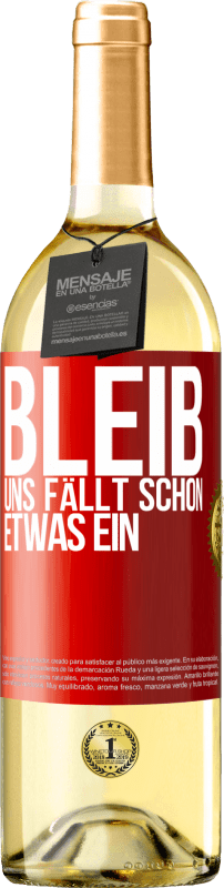 29,95 € | Weißwein WHITE Ausgabe Bleib, uns fällt schon etwas ein Rote Markierung. Anpassbares Etikett Junger Wein Ernte 2024 Verdejo