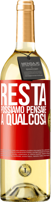 29,95 € | Vino bianco Edizione WHITE Resta, possiamo pensare a qualcosa Etichetta Rossa. Etichetta personalizzabile Vino giovane Raccogliere 2024 Verdejo