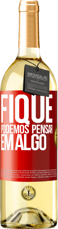 29,95 € | Vinho branco Edição WHITE Fique, podemos pensar em algo Etiqueta Vermelha. Etiqueta personalizável Vinho jovem Colheita 2024 Verdejo