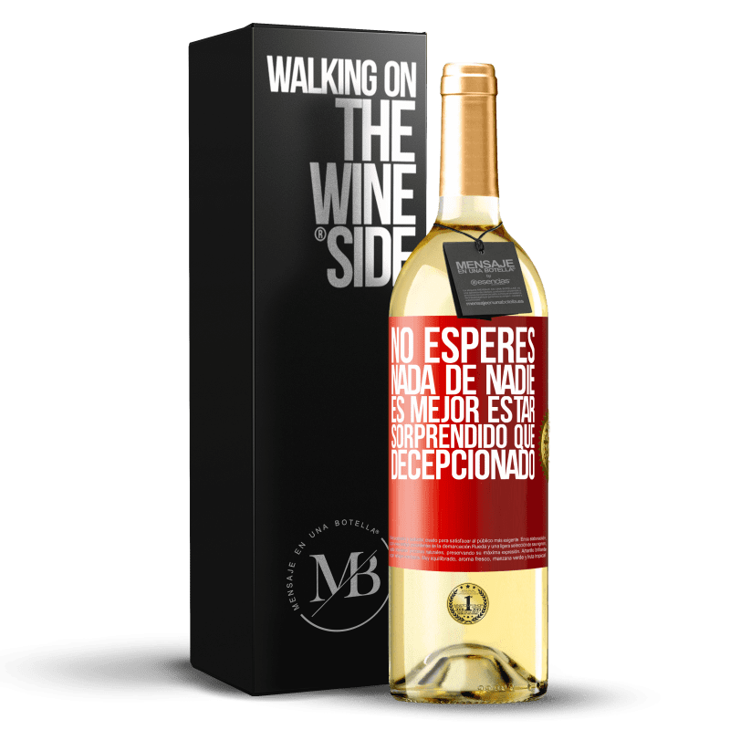 29,95 € Envío gratis | Vino Blanco Edición WHITE No esperes nada de nadie. Es mejor estar sorprendido que decepcionado Etiqueta Roja. Etiqueta personalizable Vino joven Cosecha 2024 Verdejo