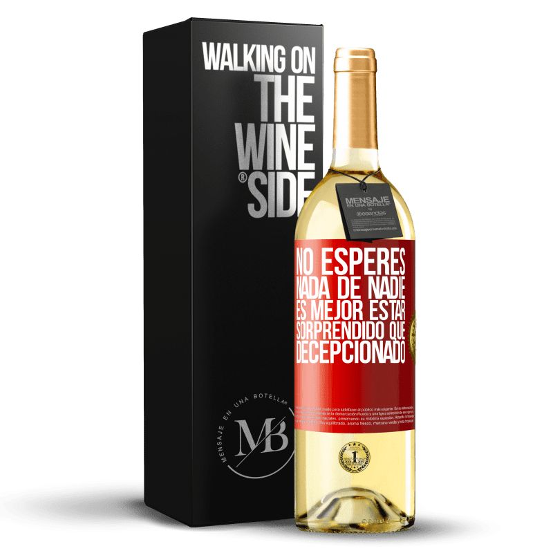 29,95 € Envío gratis | Vino Blanco Edición WHITE No esperes nada de nadie. Es mejor estar sorprendido que decepcionado Etiqueta Roja. Etiqueta personalizable Vino joven Cosecha 2025 Verdejo