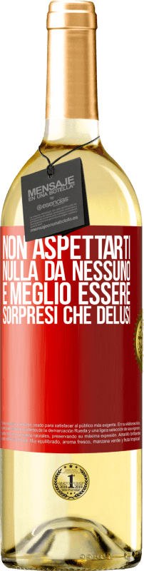 29,95 € Spedizione Gratuita | Vino bianco Edizione WHITE Non aspettarti nulla da nessuno. È meglio essere sorpresi che delusi Etichetta Rossa. Etichetta personalizzabile Vino giovane Raccogliere 2025 Verdejo