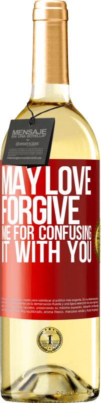 29,95 € | White Wine WHITE Edition May love forgive me for confusing it with you Red Label. Customizable label Young wine Harvest 2024 Verdejo