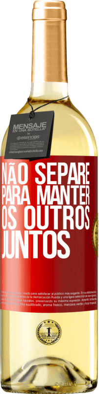 29,95 € | Vinho branco Edição WHITE Não separe para manter os outros juntos Etiqueta Vermelha. Etiqueta personalizável Vinho jovem Colheita 2025 Verdejo