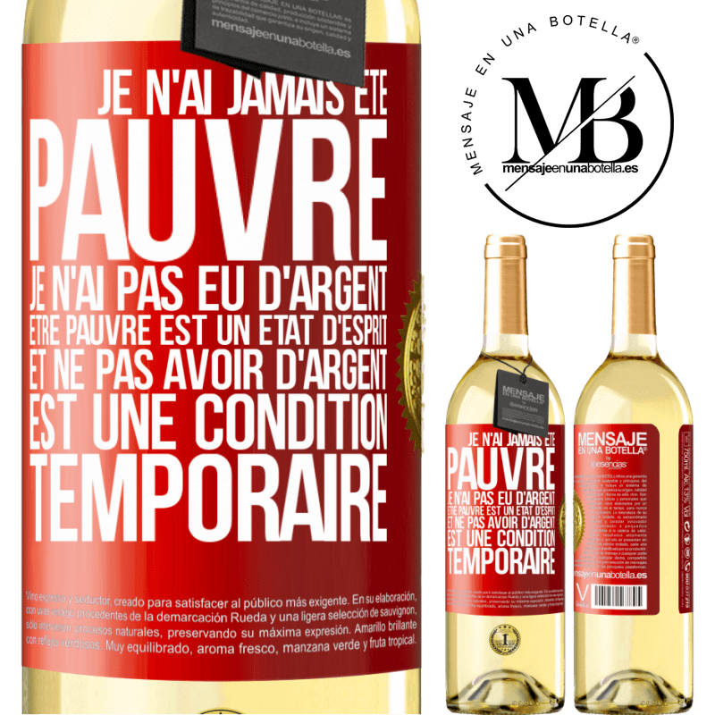 29,95 € Envoi gratuit | Vin blanc Édition WHITE Je n'ai jamais été pauvre je n'ai pas eu d'argent. Être pauvre est un état d'esprit et ne pas avoir d'argent est une condition t Étiquette Rouge. Étiquette personnalisable Vin jeune Récolte 2025 Verdejo