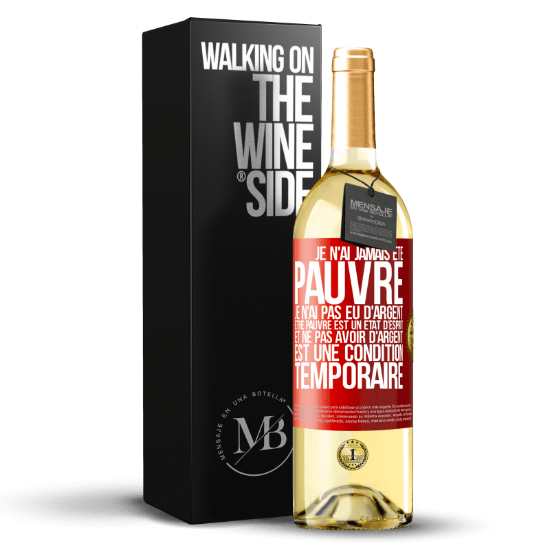 29,95 € Envoi gratuit | Vin blanc Édition WHITE Je n'ai jamais été pauvre je n'ai pas eu d'argent. Être pauvre est un état d'esprit et ne pas avoir d'argent est une condition t Étiquette Rouge. Étiquette personnalisable Vin jeune Récolte 2024 Verdejo