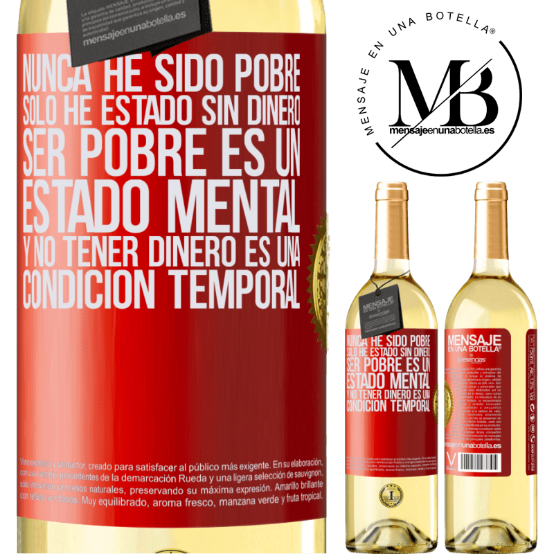 29,95 € Envío gratis | Vino Blanco Edición WHITE Nunca he sido pobre, solo he estado sin dinero. Ser pobre es un estado mental, y no tener dinero es una condición temporal Etiqueta Roja. Etiqueta personalizable Vino joven Cosecha 2024 Verdejo