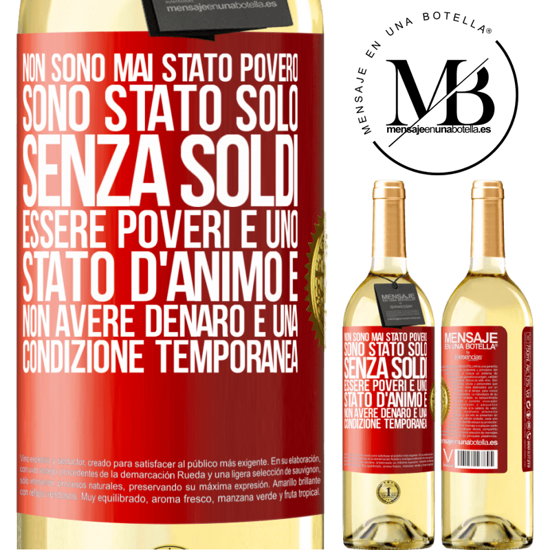 29,95 € Spedizione Gratuita | Vino bianco Edizione WHITE Non sono mai stato povero, sono stato solo senza soldi. Essere poveri è uno stato d'animo e non avere denaro è una Etichetta Rossa. Etichetta personalizzabile Vino giovane Raccogliere 2024 Verdejo