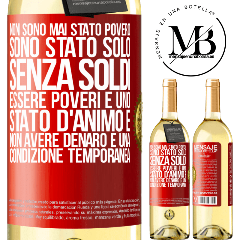 29,95 € Spedizione Gratuita | Vino bianco Edizione WHITE Non sono mai stato povero, sono stato solo senza soldi. Essere poveri è uno stato d'animo e non avere denaro è una Etichetta Rossa. Etichetta personalizzabile Vino giovane Raccogliere 2025 Verdejo