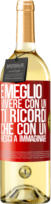 29,95 € | Vino bianco Edizione WHITE È meglio vivere con un Ti ricordi che con un Riesci a immaginare Etichetta Rossa. Etichetta personalizzabile Vino giovane Raccogliere 2024 Verdejo