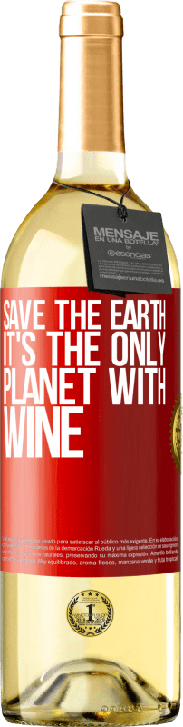 29,95 € | White Wine WHITE Edition Save the earth. It's the only planet with wine Red Label. Customizable label Young wine Harvest 2024 Verdejo