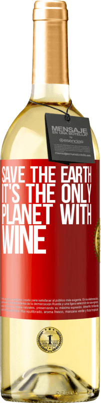 29,95 € Free Shipping | White Wine WHITE Edition Save the earth. It's the only planet with wine Red Label. Customizable label Young wine Harvest 2025 Verdejo