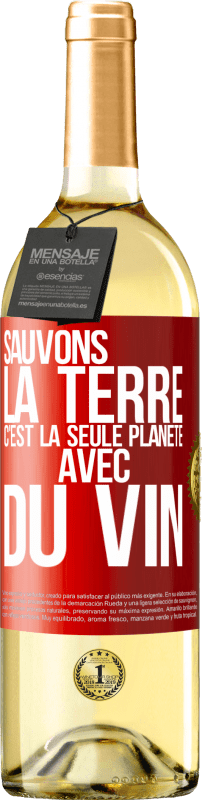 29,95 € | Vin blanc Édition WHITE Sauvons la terre. C'est la seule planète avec du vin Étiquette Rouge. Étiquette personnalisable Vin jeune Récolte 2024 Verdejo