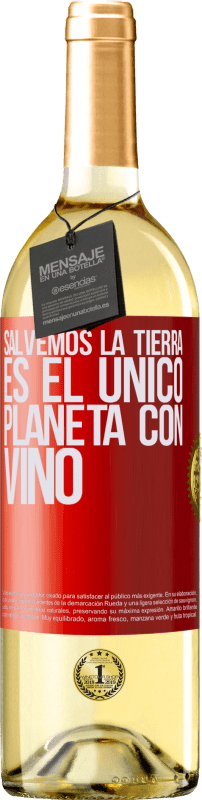 29,95 € | Vino Blanco Edición WHITE Salvemos la tierra. Es el único planeta con vino Etiqueta Roja. Etiqueta personalizable Vino joven Cosecha 2025 Verdejo