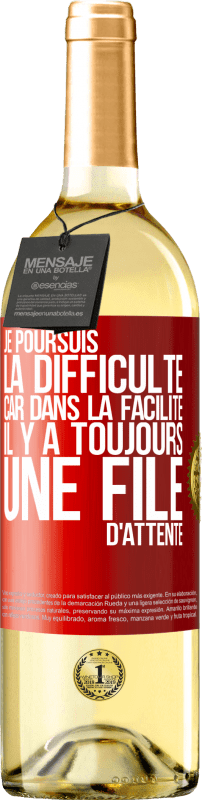 29,95 € | Vin blanc Édition WHITE Je poursuis la difficulté car dans la facilité il y a toujours une file d'attente Étiquette Rouge. Étiquette personnalisable Vin jeune Récolte 2025 Verdejo