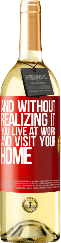 29,95 € | Белое вино Издание WHITE И не осознавая этого, вы живете на работе и посещаете свой дом Красная метка. Настраиваемая этикетка Молодое вино Урожай 2023 Verdejo