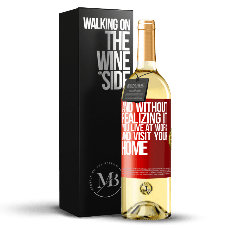 29,95 € Free Shipping | White Wine WHITE Edition And without realizing it, you live at work and visit your home Red Label. Customizable label Young wine Harvest 2023 Verdejo