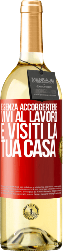 29,95 € | Vino bianco Edizione WHITE E senza accorgertene, vivi al lavoro e visiti la tua casa Etichetta Rossa. Etichetta personalizzabile Vino giovane Raccogliere 2024 Verdejo