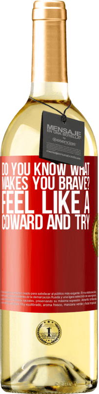 29,95 € Бесплатная доставка | Белое вино Издание WHITE ты знаешь, что делает тебя смелым? Почувствуй себя трусом и попробуй Красная метка. Настраиваемая этикетка Молодое вино Урожай 2023 Verdejo
