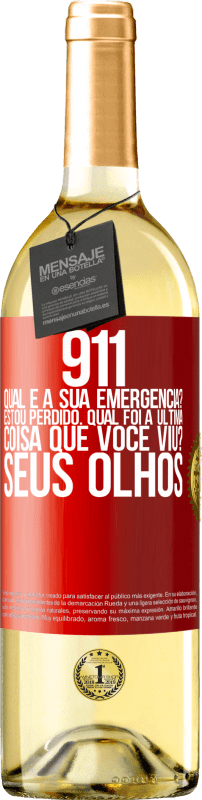 «911, qual é a sua emergência? Estou perdido. Qual foi a última coisa que você viu? Seus olhos» Edição WHITE