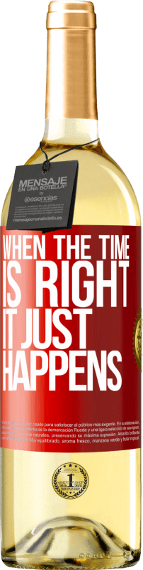 29,95 € Free Shipping | White Wine WHITE Edition When the time is right, it just happens Red Label. Customizable label Young wine Harvest 2025 Verdejo