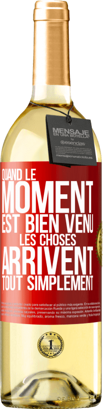 29,95 € | Vin blanc Édition WHITE Quand le moment est bien venu, les choses arrivent tout simplement Étiquette Rouge. Étiquette personnalisable Vin jeune Récolte 2024 Verdejo