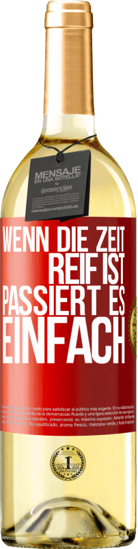 29,95 € | Weißwein WHITE Ausgabe Wenn die Zeit reif ist, passiert es einfach Rote Markierung. Anpassbares Etikett Junger Wein Ernte 2024 Verdejo