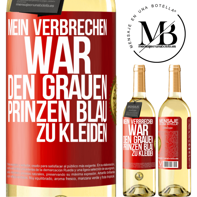 29,95 € Kostenloser Versand | Weißwein WHITE Ausgabe Mein Verbrechen war den grauen Prinzen blau zu kleiden Rote Markierung. Anpassbares Etikett Junger Wein Ernte 2023 Verdejo