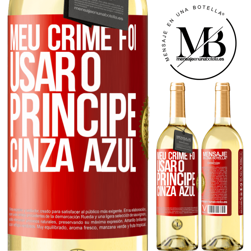 29,95 € Envio grátis | Vinho branco Edição WHITE Meu crime foi usar o príncipe cinza azul Etiqueta Vermelha. Etiqueta personalizável Vinho jovem Colheita 2023 Verdejo