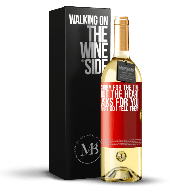 29,95 € Free Shipping | White Wine WHITE Edition Sorry for the time, but the heart asks for you. What do I tell them? Red Label. Customizable label Young wine Harvest 2024 Verdejo