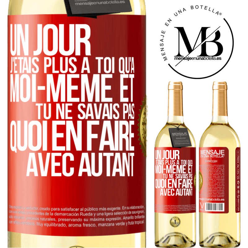 29,95 € Envoi gratuit | Vin blanc Édition WHITE Un jour j'étais plus à toi qu'à moi-même et tu ne savais pas quoi en faire avec autant Étiquette Rouge. Étiquette personnalisable Vin jeune Récolte 2024 Verdejo