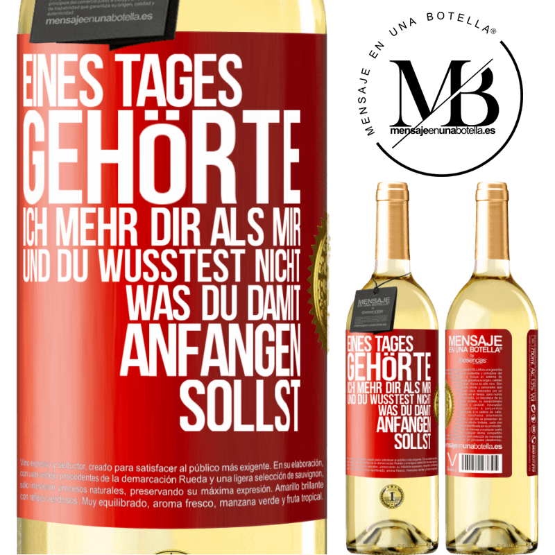 29,95 € Kostenloser Versand | Weißwein WHITE Ausgabe Eines Tages gehörte ich mehr dir als mir und du wusstest nicht, was du damit anfangen sollst Rote Markierung. Anpassbares Etikett Junger Wein Ernte 2024 Verdejo