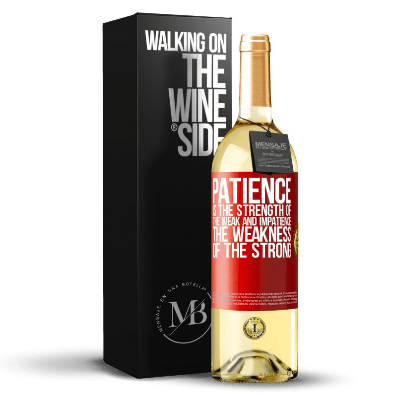 29,95 € Free Shipping | White Wine WHITE Edition Patience is the strength of the weak and impatience, the weakness of the strong Red Label. Customizable label Young wine Harvest 2024 Verdejo