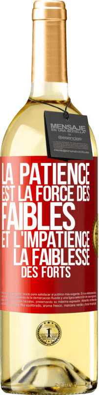 29,95 € | Vin blanc Édition WHITE La patience est la force des faibles et l'impatience la faiblesse des forts Étiquette Rouge. Étiquette personnalisable Vin jeune Récolte 2024 Verdejo