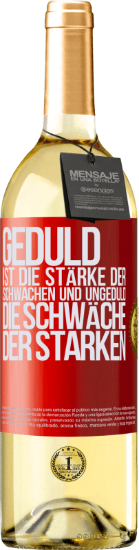 29,95 € | Weißwein WHITE Ausgabe Geduld ist die Stärke der Schwachen und Ungeduld die Schwäche der Starken Rote Markierung. Anpassbares Etikett Junger Wein Ernte 2024 Verdejo