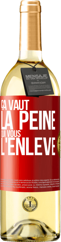 29,95 € | Vin blanc Édition WHITE Ça vaut la peine qui vous l'enlève Étiquette Rouge. Étiquette personnalisable Vin jeune Récolte 2024 Verdejo