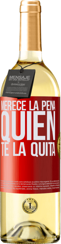 29,95 € | Vino Blanco Edición WHITE Merece la pena quien te la quita Etiqueta Roja. Etiqueta personalizable Vino joven Cosecha 2024 Verdejo