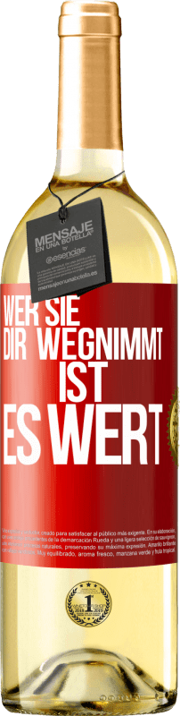 29,95 € | Weißwein WHITE Ausgabe Wer sie dir wegnimmt ist es wert Rote Markierung. Anpassbares Etikett Junger Wein Ernte 2024 Verdejo