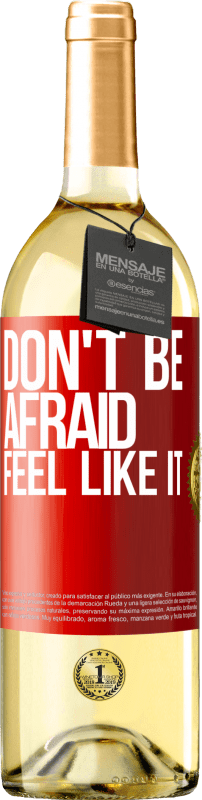 29,95 € Бесплатная доставка | Белое вино Издание WHITE Не бойся, почувствуй, как это Красная метка. Настраиваемая этикетка Молодое вино Урожай 2023 Verdejo