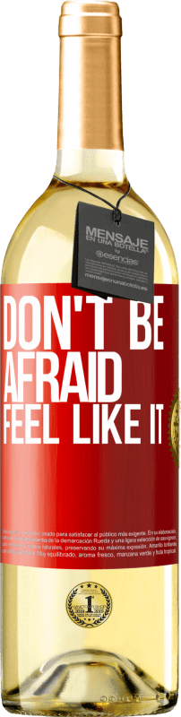 29,95 € Free Shipping | White Wine WHITE Edition Don't be afraid, feel like it Red Label. Customizable label Young wine Harvest 2025 Verdejo