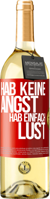 29,95 € | Weißwein WHITE Ausgabe Hab keine Angst, hab einfach Lust Rote Markierung. Anpassbares Etikett Junger Wein Ernte 2023 Verdejo